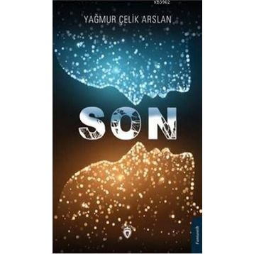 Son - Yağmur Çelik Arslan - Dorlion Yayınevi