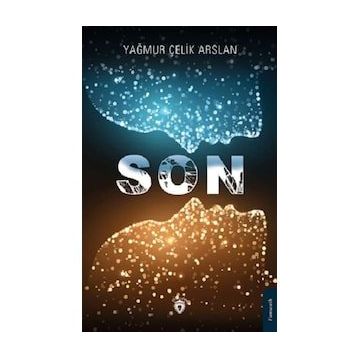 Son - Yağmur Çelik Arslan - Dorlion Yayınevi