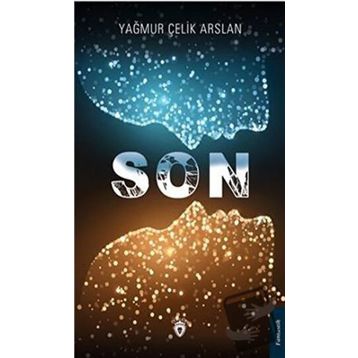 Son - Yağmur Çelik Arslan - Dorlion Yayınevi