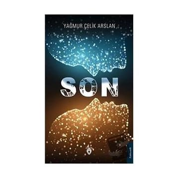Son - Yağmur Çelik Arslan - Dorlion Yayınevi
