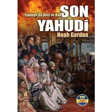 SON YAHUDI İSPANYA'DA ATEŞ VE KAN - NOAH GORDON