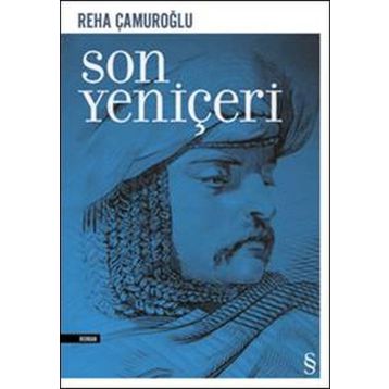 SON YENİÇERİ - REHA ÇAMUROĞLU