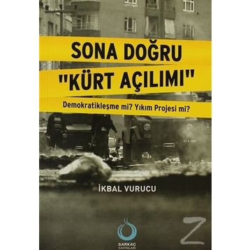 Sona Doğru Kürt Açılımı - İkbal Vurucu