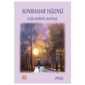 Sonbahar Hüznü - Gülseren Akdaş