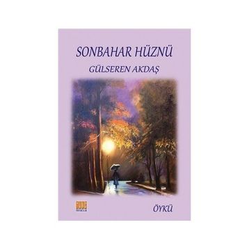 Sonbahar Hüznü - Gülseren Akdaş