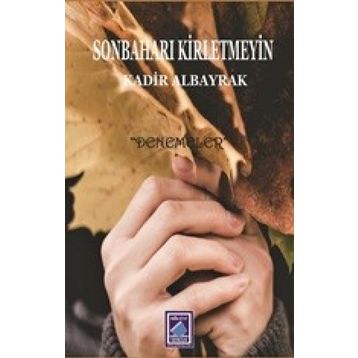 Sonbaharı Kirletmeyin - Kadir Albayrak