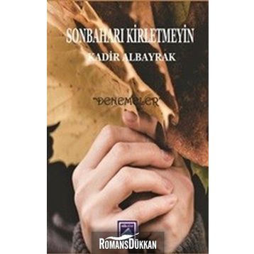 Sonbaharı Kirletmeyin - Kadir Albayrak