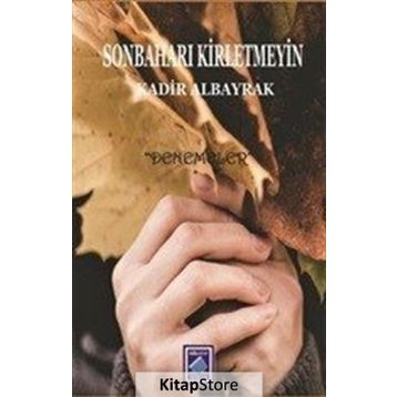 Sonbaharı Kirletmeyin - Kadir Albayrak