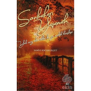 Sonbaharı Yaşamak - Saniye Seycan Ülgüt