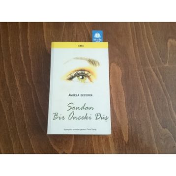 SONDAN BIR ÖNCEKİ DÜŞ - ANGELA BECERRA