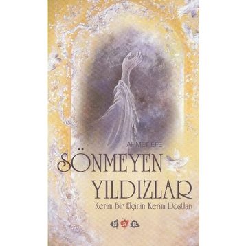 Sönmeyen Yıldızlar - Ahmet Efe