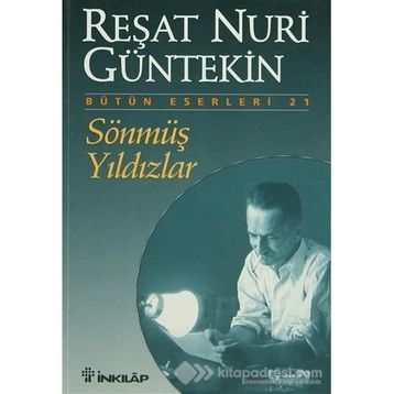 SÖNMÜŞ YILDIZLAR - REŞAT NURI GÜNTEKİN