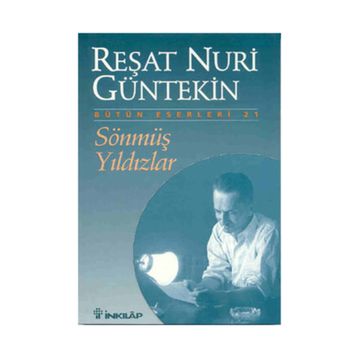 SÖNMÜŞ YILDIZLAR - REŞAT NURI GÜNTEKİN