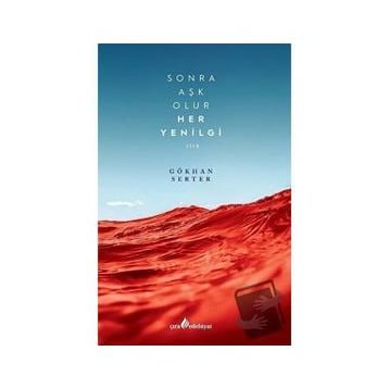 Sonra Aşk Olur Her Yenilgi - Gökhan Serter