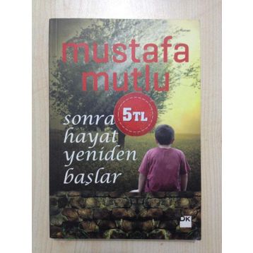 SONRA HAYAT YENIDEN BAŞLAR - MUSTAFA MUTLU