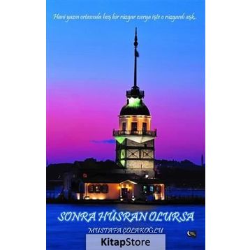Sonra Hüsran Olursa - Mustafa Çolakoğlu