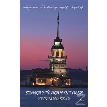 Sonra Hüsran Olursa - Mustafa Çolakoğlu