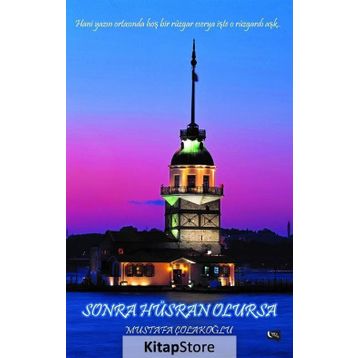 Sonra Hüsran Olursa - Mustafa Çolakoğlu