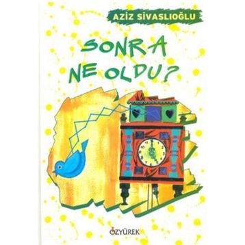 SONRA NE OLDU? - AZIZ SİVASLIOĞLU