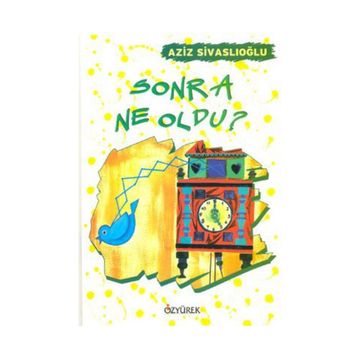 SONRA NE OLDU? - AZIZ SİVASLIOĞLU