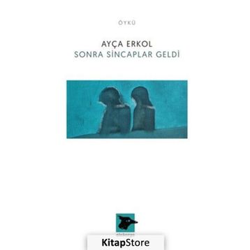 Sonra Sincaplar Geldi - Ayça Erkol