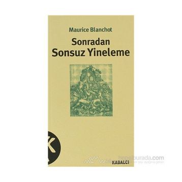 SONRADAN SONSUZ YINELEME - MAURICE BLANCHOT