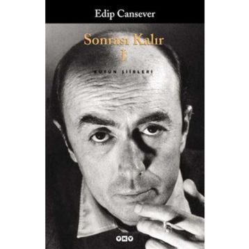 Sonrası Kalır 1 Bütün Şiirleri - Edip Cansever
