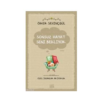 Sonsuz Hayat Seni Bekliyor - Ömer Sevinçgül