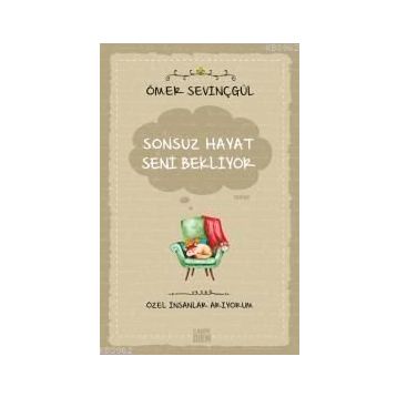 Sonsuz Hayat Seni Bekliyor - Ömer Sevinçgül