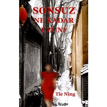 SONSUZ NE KADAR UZUN? - TIE NING