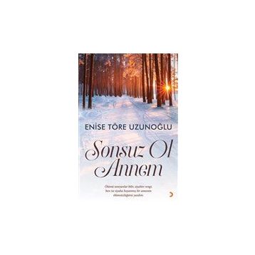 Sonsuz Ol Annem - Enise Töre Uzunoğlu