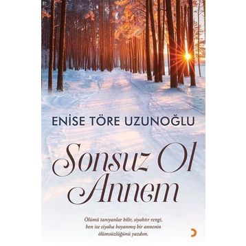 Sonsuz Ol Annem - Enise Töre Uzunoğlu
