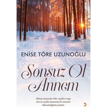 Sonsuz Ol Annem - Enise Töre Uzunoğlu