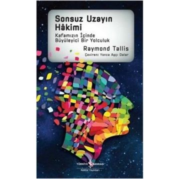Sonsuz Uzayın Hakimi - Raymond Tallis
