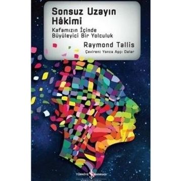 Sonsuz Uzayın Hakimi - Raymond Tallis