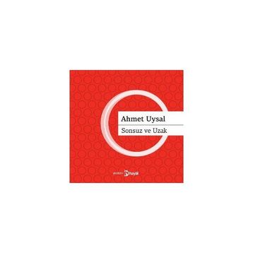 SONSUZ VE UZAK - AHMET UYSAL