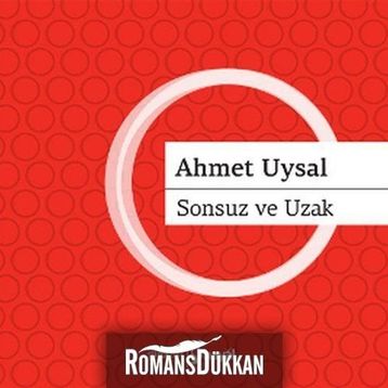 SONSUZ VE UZAK - AHMET UYSAL