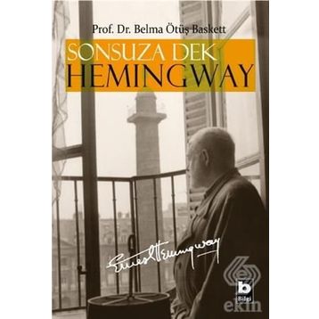Sonsuza Dek Hemingway - Belma Ötüş Baskett