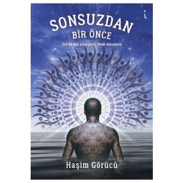 Sonsuzdan Bir Önce - Haşim Görücü