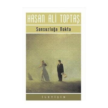 SONSUZLUĞA NOKTA - HASAN ALI TOPTAŞ