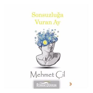 Sonsuzluğa Vuran Ay - Mehmet Çil