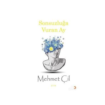 Sonsuzluğa Vuran Ay - Mehmet Çil