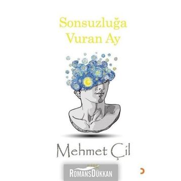 Sonsuzluğa Vuran Ay - Mehmet Çil