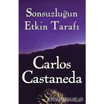 Sonsuzluğun Etkin Tarafı - Carlos Castaneda