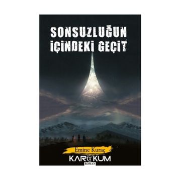 Sonsuzluğun İçindeki Geçit / Emine Kuraç