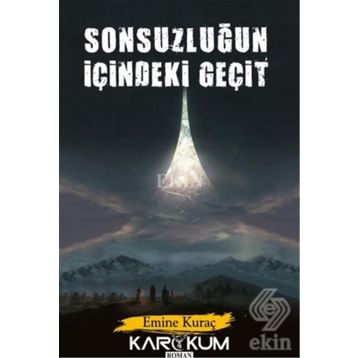 Sonsuzluğun İçindeki Geçit / Emine Kuraç