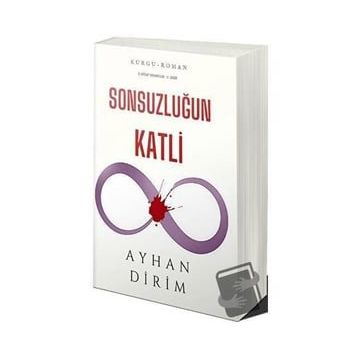 Sonsuzluğun Katli - Ayhan Dirim