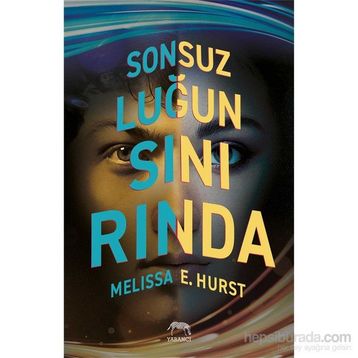Sonsuzluğun Sınırında - Melissa E. Hurst