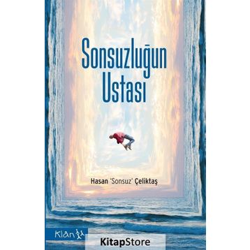 Sonsuzluğun Ustası - Hasan Sonsuz Çeliktaş