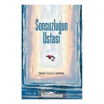 Sonsuzluğun Ustası - Hasan Sonsuz Çeliktaş